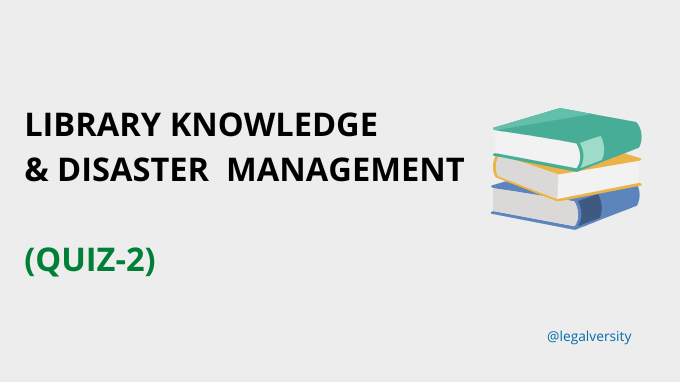 Library Science MCQs Knowledge & Disaster Management (Quiz-2)