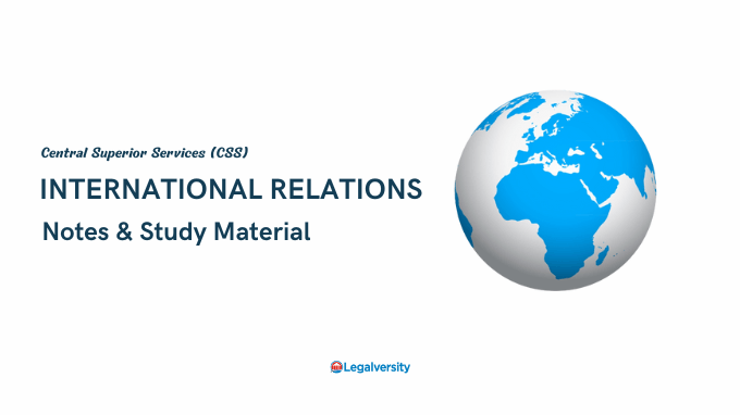 CSS International Relations (IR) Notes & Study Material