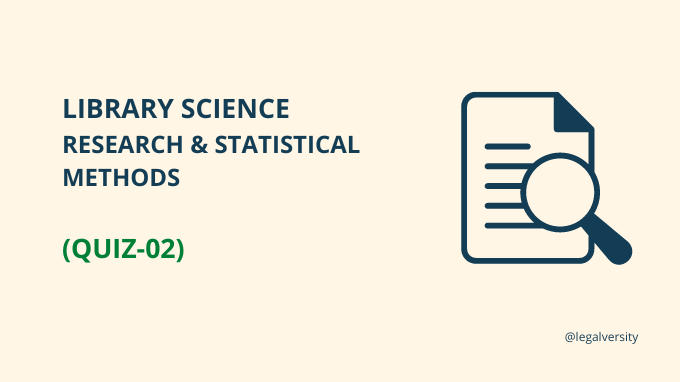 Library Science MCQs Research & Statistical Methods - Quiz-2