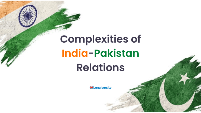 Current Complexities of India-Pakistan Relations