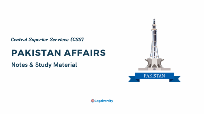 CSS Pakistan Affairs Notes & Study Material