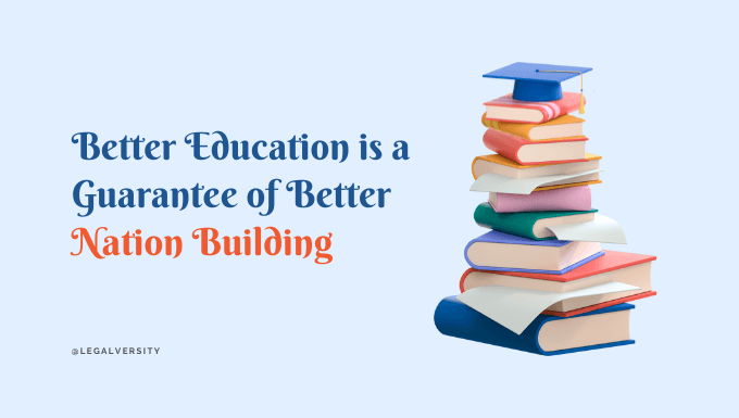 Better Education is a Guarantee of Better Nation Building