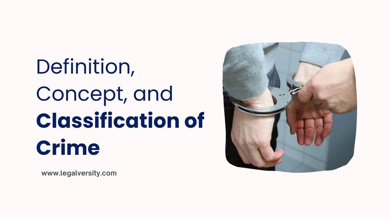 Definition, Concept, and Classification of Crime