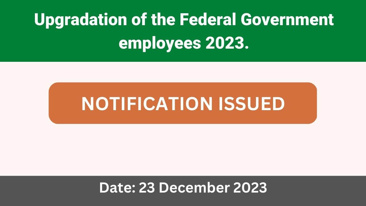 Notification of Upgradation of Federal Government Employees 2023