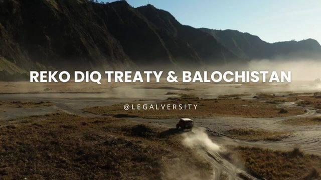 Reko Diq Treaty and Balochistan