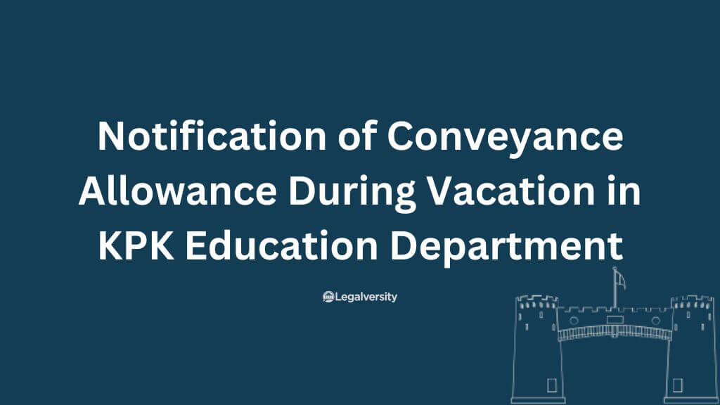 Notification of Conveyance Allowance During Vacation KPK Education Department