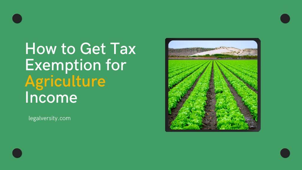 How to Get Tax Exemption for Agriculture Income