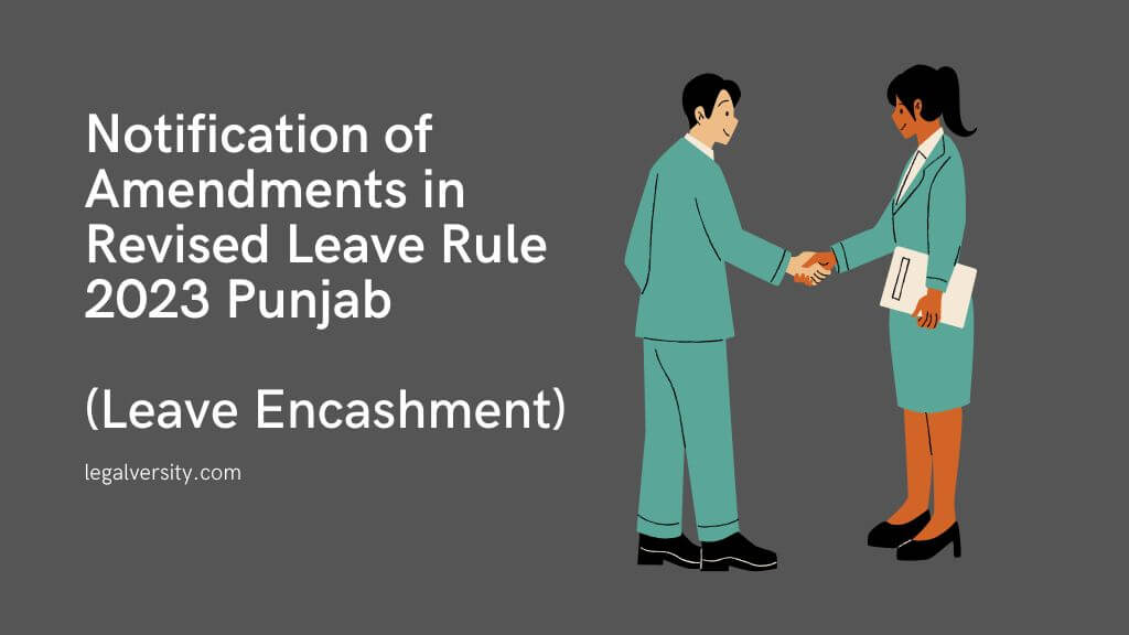 Notification of Amendments in Revised Leave Rule 2023 Punjab (Leave Encashment)