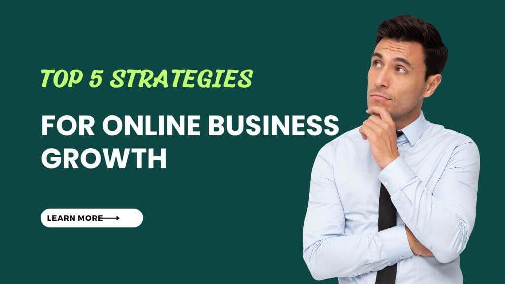 Top 5 Strategies to Increase Your Online Business Growth