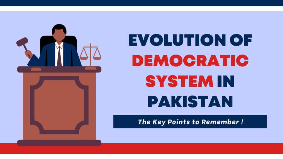 Evolution of Democratic System in Pakistan - Key points