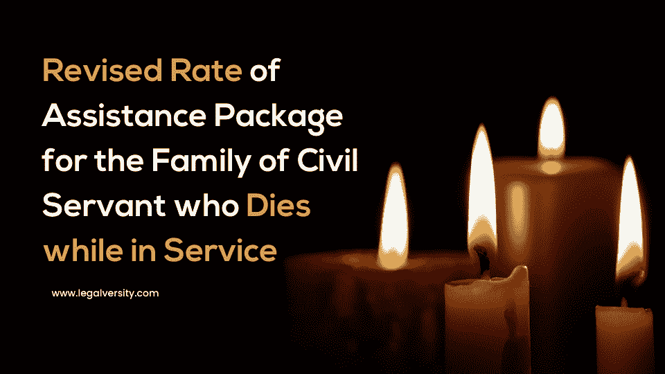 Revised Rate of Assistance Package for the Family of Civil Servant who Dies while in Service