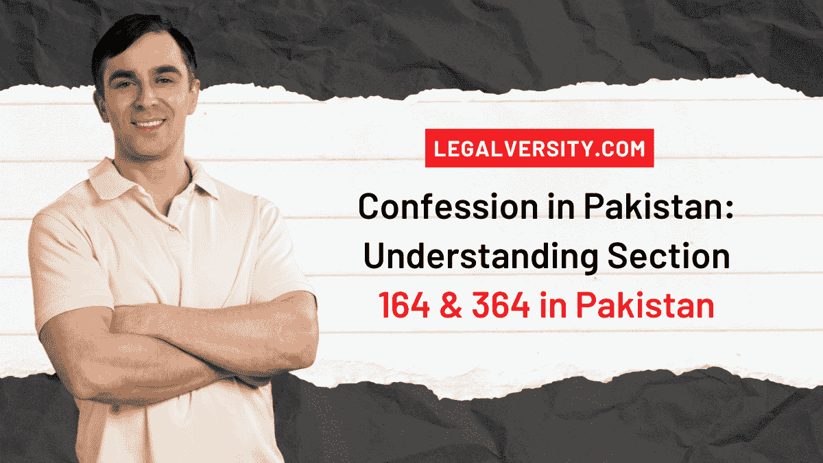 Confessions in Pakistan Understanding Section 164 Cr.PC