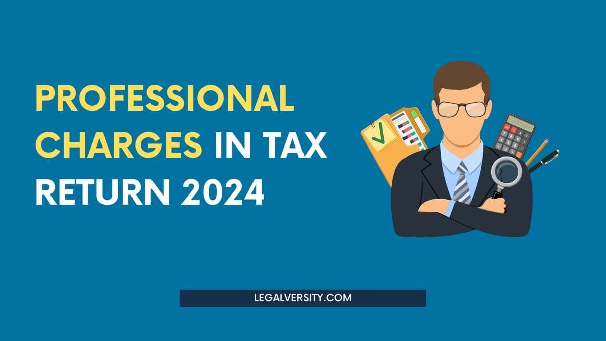 Professional Charges in Tax Returns in Pakistan