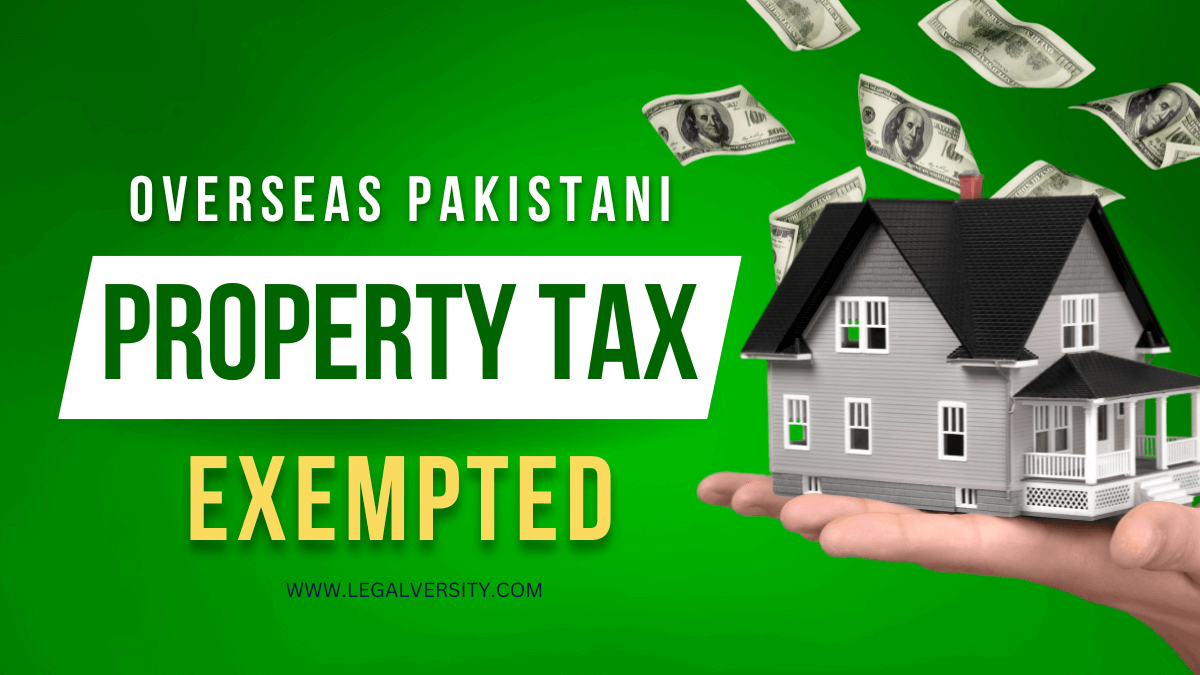 Property Gain Tax Exemptions for Overseas Pakistanis Explained