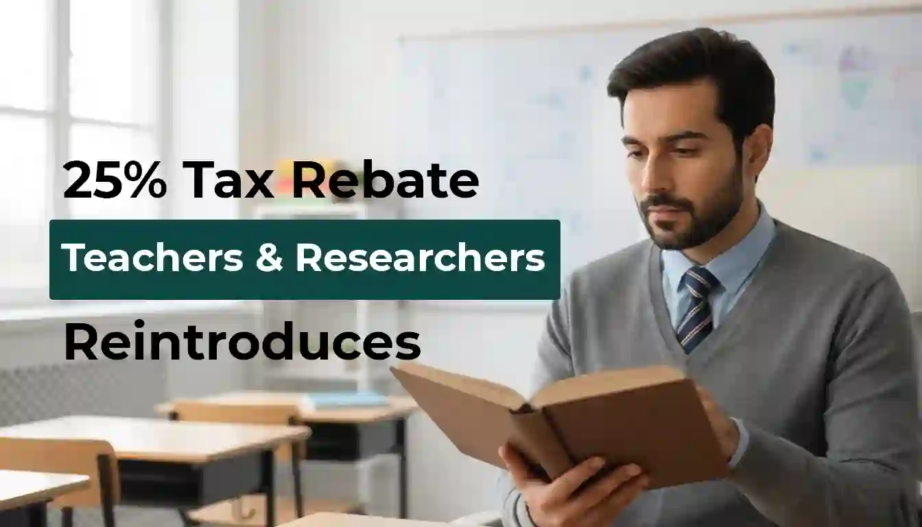 25% Tax Rebate for Teachers and Researchers Restored
