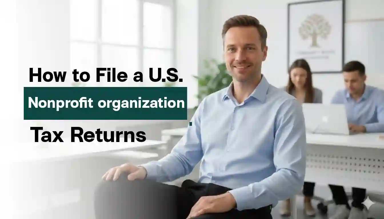 How to File US Nonprofit Organizations Tax Return