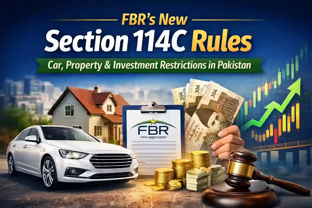 Section 114C New Rules on Car, Property & Investment Transactions in Pakistan